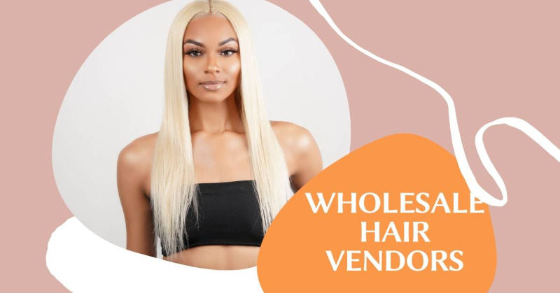 Wholesale Hair Vendors: What You Should Know!