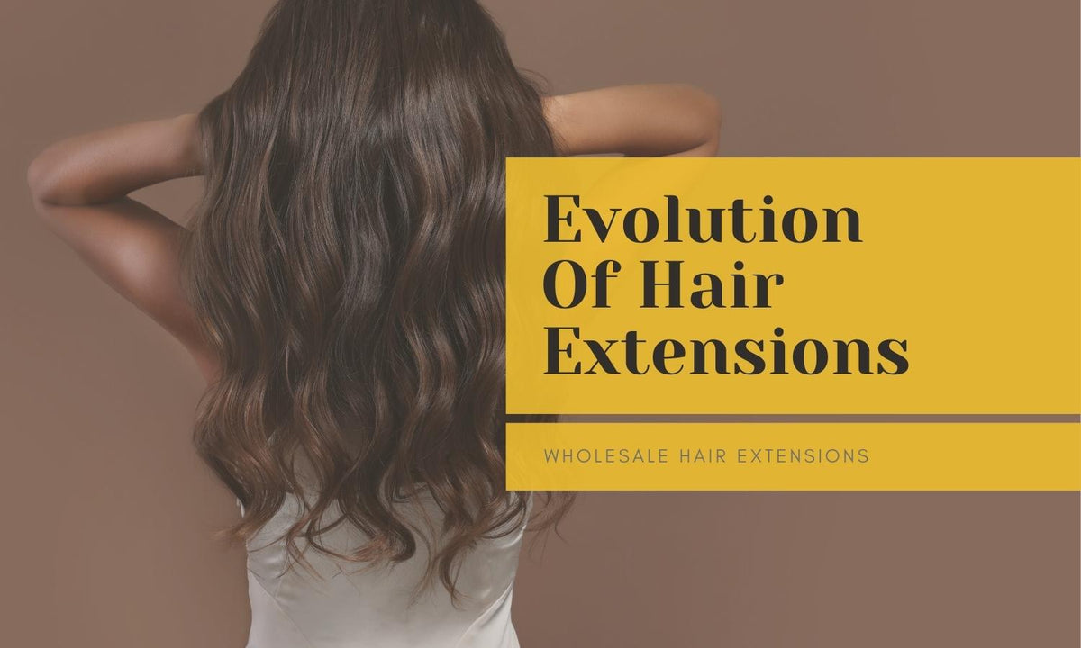 The Evolution of Wholesale Hair Extensions – Private Label Wholesale