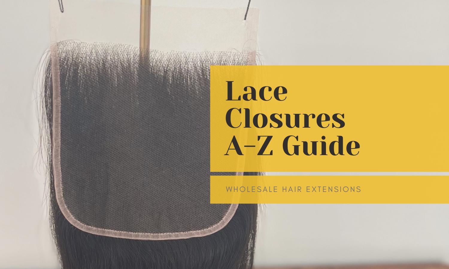 The A-Z Guide to Hair Lace Closures β Private Label Wholesale