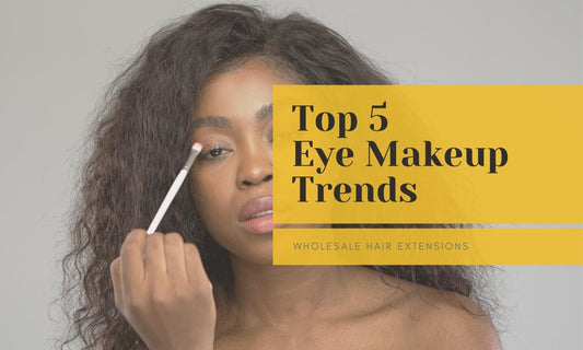 Top 5 Eye Makeup Trends