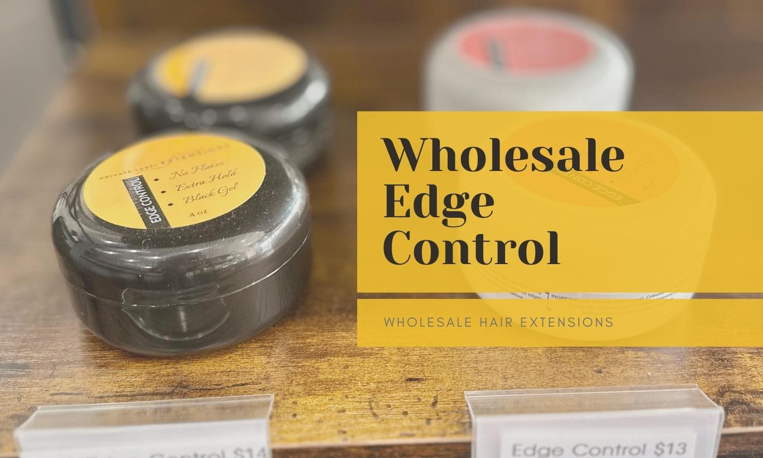 Edge Control Brand Wholesale Edge Control & Starting Your Own Brand – Private Label Wholesale