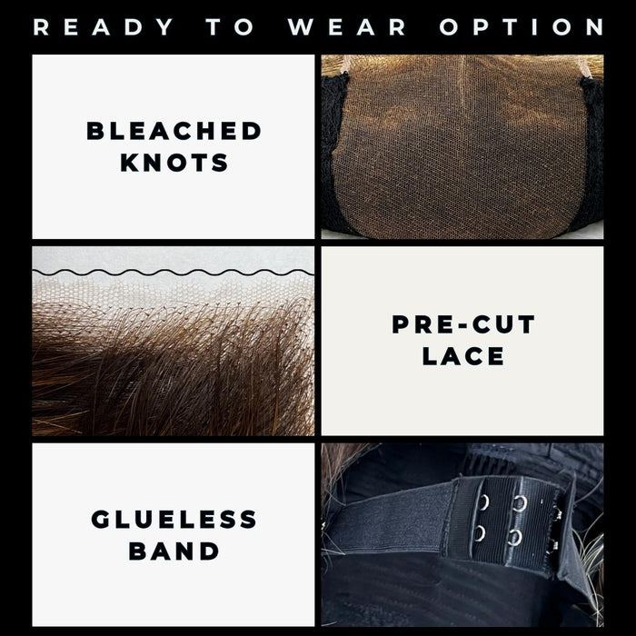 Ready to Wear Options - Bleached Knots, Pre-Cut Lace, Glueless Band